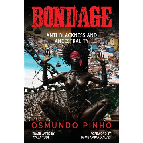 Bondage: Anti-Blackness and Ancestrality - Paperback