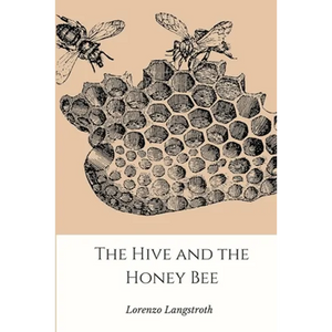 The Hive and the Honey-Bee - Paperback