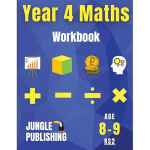 Year 4 Maths Workbook: Addition and Subtraction, Times Tables, Fractions, Measurement, Geometry, Telling the Time and Statistics for 8-9 Year Olds Hom - Paperback