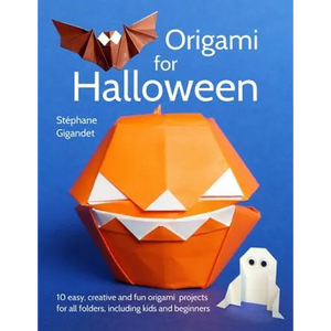 Origami for Halloween: 10 easy, creative and fun origami projects for all folders, including kids and beginners - Paperback
