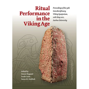 Ritual Performance in the Viking Age: Proceedings of the 39th Interdisciplinary Viking Symposium, 20 th May 2022, Aarhus University - Paperback