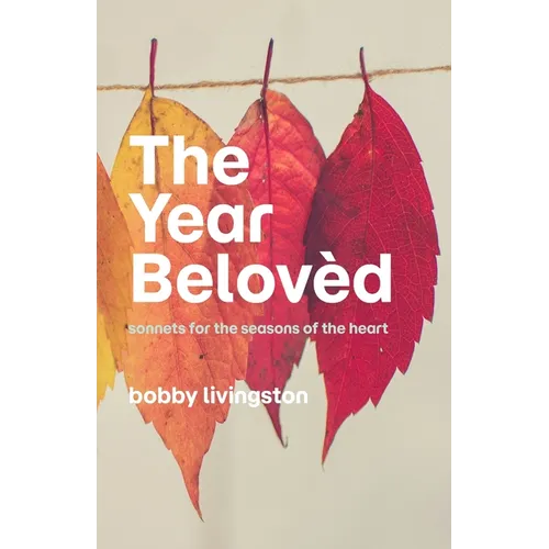 The Year Belovèd: sonnets for the seasons of the heart - Paperback