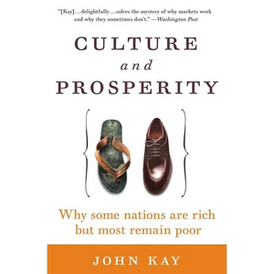 Culture and Prosperity: Why Some Nations Are Rich But Most Remain Poor - Paperback