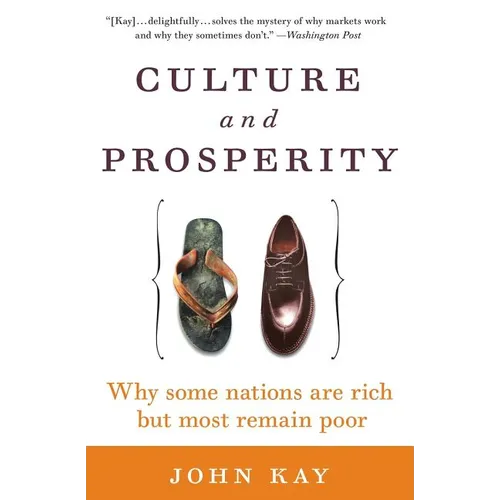 Culture and Prosperity: Why Some Nations Are Rich But Most Remain Poor - Paperback