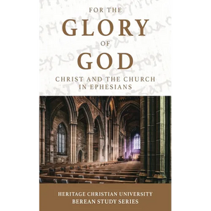 For the Glory of God: Christ and the Church in Ephesians - Paperback