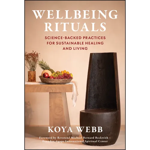 Wellbeing Rituals: Science-Backed Practices for Sustainable Healing and Living - Hardcover