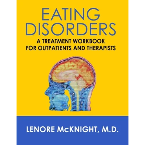 Eating Disorders: A Treatment Workbook for Outpatients and Therapists - Paperback