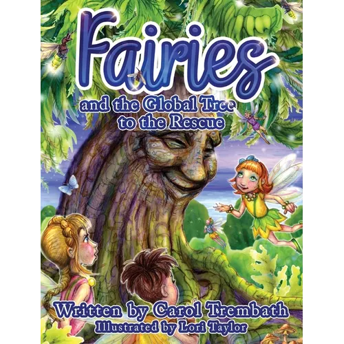 Fairies and the Global Tree to the Rescue: A Tale of the Fairy Flu - Hardcover