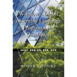 Windows(R) 64-bit Assembly Language Programming Quick Start: Intel(R) X86-64, SSE, AVX - Paperback