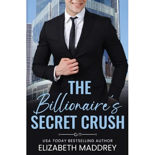 The Billionaire's Secret Crush: A Contemporary Christian Romance - Paperback