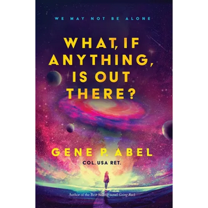 What, If Anything, Is Out There? - Paperback