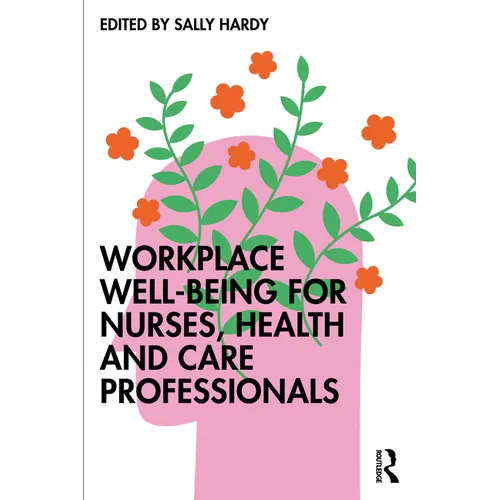 Workplace Well-Being for Nurses, Health and Care Professionals - Paperback