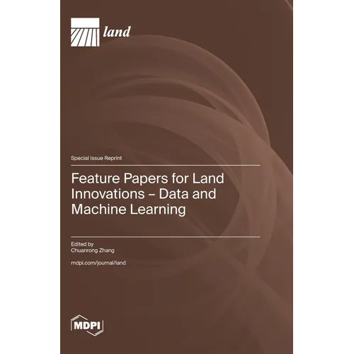 Feature Papers for Land Innovations - Data and Machine Learning - Hardcover