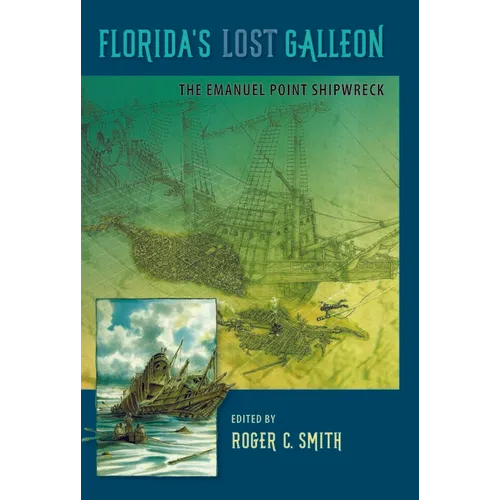 Florida's Lost Galleon: The Emanuel Point Shipwreck - Paperback