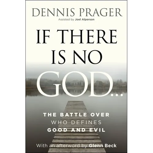 If There Is No God: The Battle Over Who Defines Good and Evil - Hardcover