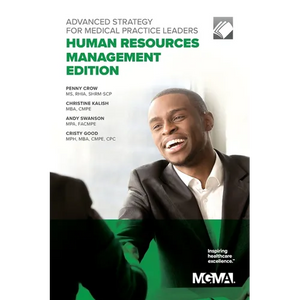 Advanced Strategy for Medical Practice Leaders: Human Resources Management Edition - Paperback