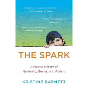 The Spark: A Mother's Story of Nurturing, Genius, and Autism - Paperback
