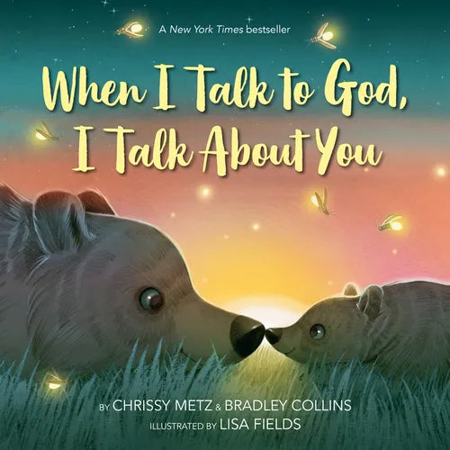 When I Talk to God, I Talk about You - Hardcover