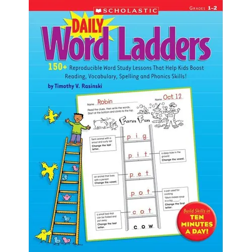 Daily Word Ladders: Grades 1-2: 150+ Reproducible Word Study Lessons That Help Kids Boost Reading, Vocabulary, Spelling and Phonics Skills! - Paperback