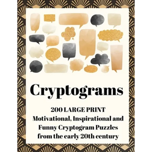 Cryptograms: 200 Large Print Motivational, Inspirational and Funny Cryptogram Puzzles from the early 20th century - Paperback