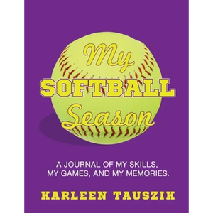 My Softball Season: A journal of my skills, my games, and my memories. - Paperback