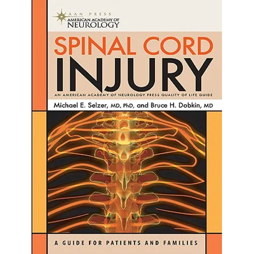 Spinal Cord Injury: A Guide for Patients and Families - Paperback