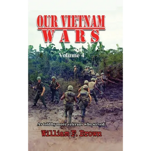 Our Vietnam Wars, Volume 4: as told by more veterans who served - Hardcover