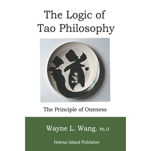 The Logic of Tao Philosophy - Paperback