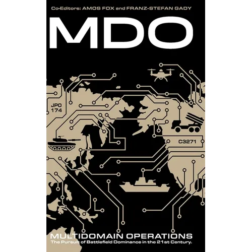 Multidomain Operations: The Pursuit of Battlefield Dominance in the 21st Century - Hardcover