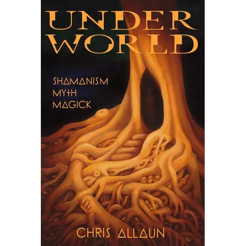 Underworld: Shamanism, Myth & magick - Paperback
