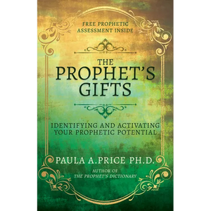 The Prophet's Gifts: Identifying and Activating Your Prophetic Potential - Paperback