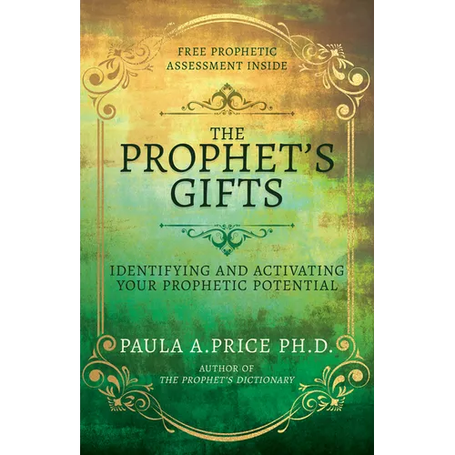 The Prophet's Gifts: Identifying and Activating Your Prophetic Potential - Paperback