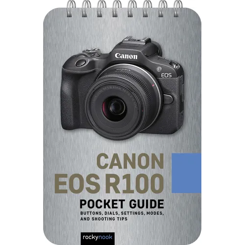 Canon EOS R100: Pocket Guide: Buttons, Dials, Settings, Modes, and Shooting Tips - Spiral