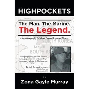 High Pockets: The Man, The Marine, The Legend An Autobiography Of Major General Raymond Murray - Paperback