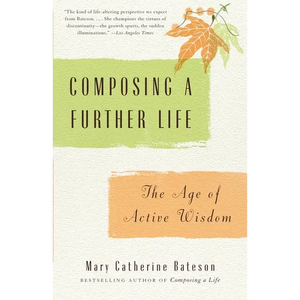 Composing a Further Life: The Age of Active Wisdom - Paperback