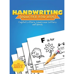 Handwriting Practice for Kids: Capital & Lowercase Letter Tracing and Word Writing Practice for Kids Ages 3-5 (A Printing Practice Workbook) - Hardcover
