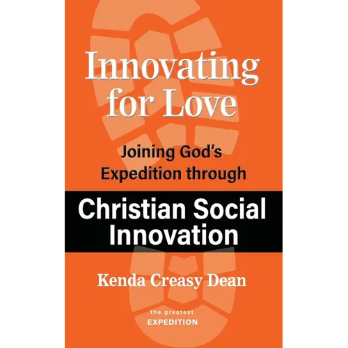 Innovating for Love: Joining God's Expedition Through Christian Social Innovation - Paperback