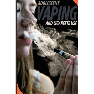 Adolescent Vaping and Cigarette Use - Paperback