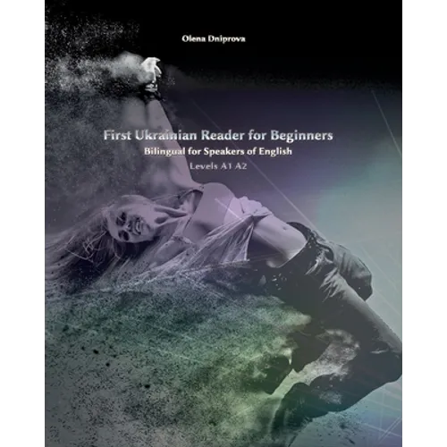First Ukrainian Reader for Beginners: Bilingual for Speakers of English Levels A1 A2 - Paperback