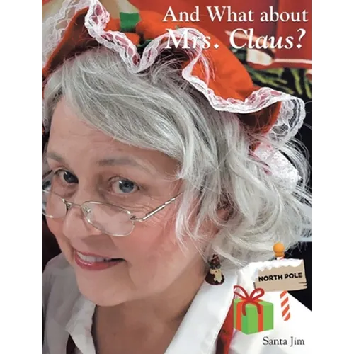 And What about Mrs. Claus? - Hardcover