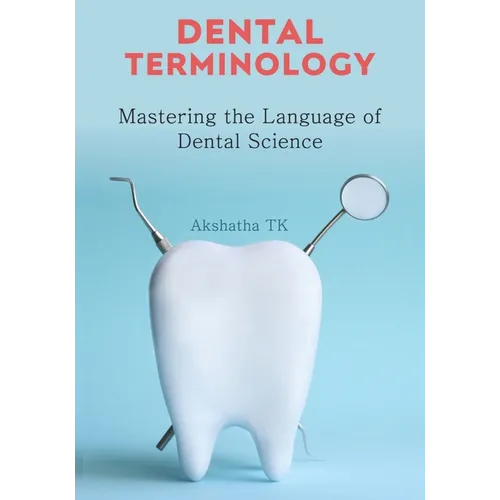 Dental Terminology: Mastering the Language of Dental Science - Paperback