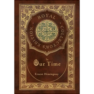 In Our Time (Royal Collector's Edition) (Case Laminate Hardcover with Jacket) - Hardcover