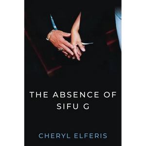 The Absence Of Sifu G - Paperback