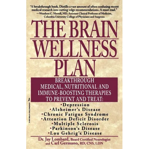 The Brain Wellness Plan: Breakthrough Medical, Nutritional, and Immune-Boosting Therapies - Paperback