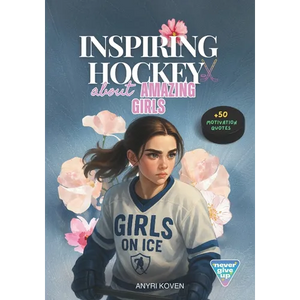 Hockey Stories About Amazing Girls: 11 Motivational Stories for Girls Empowering Books for Girls A Championship Mentality for Young Athletes Inspiring - Paperback