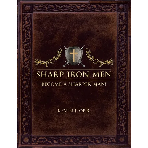 Sharp Iron Men: Become a Sharper Man!