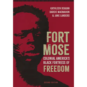 Fort Mose, Second Edition: Colonial America's Black Fortress of Freedom - Paperback