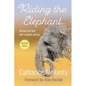 Riding the Elephant: Survival and Love with a Bipolar Partner - Paperback