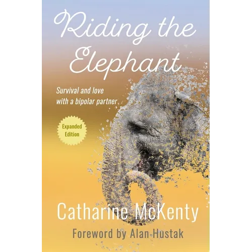 Riding the Elephant: Survival and Love with a Bipolar Partner - Paperback