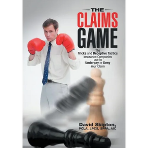 The Claims Game: The Tricks and Deceptive Tactics Insurance Companies Use to Underpay or Deny Your Claim - Hardcover